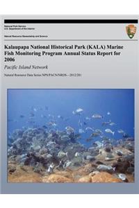 Kalaupapa National Historical Park (KALA) Marine Fish Monitoring Program Annual Status Report for 2006