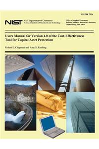 Users Manual for Version 4.0 of the Cost-Effectiveness Tool for Capital Asset Protection