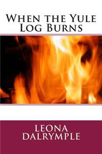 When the Yule Log Burns