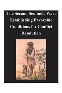 Second Seminole War - Establishing Favorable Conditions for Conflict Resolution