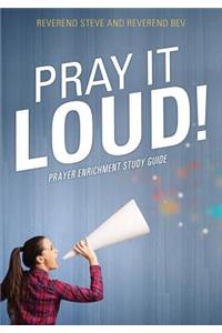 Pray It Loud!