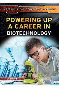 Powering Up a Career in Biotechnology