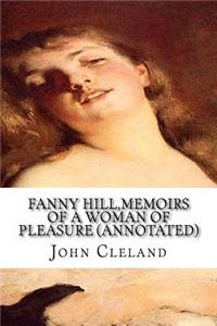 Fanny Hill, Memoirs of a Woman of Pleasure (Annotated)