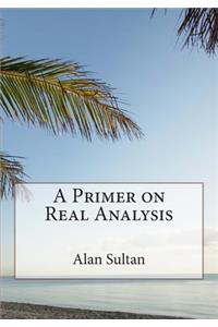 Primer on Real Analysis