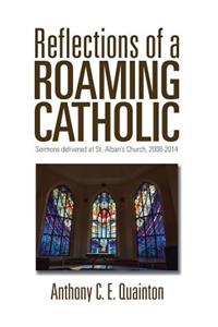 Reflections of a Roaming Catholic