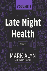 Late Night Health, Vol. 3: Fitness