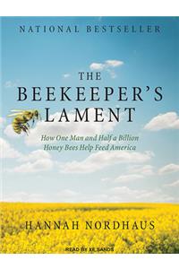 The Beekeeper's Lament: How One Man and Half a Billion Honey Bees Help Feed America