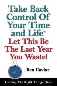 Take Back Control of Your Time and Life