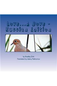 Love...A Dove - Russian Edition