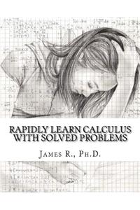 Rapidly Learn Calculus with Solved Problems