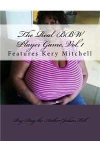 The Real Bbw Player Game, Vol. 1: Features Kery Mitchell