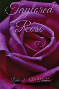 Tailored Rose