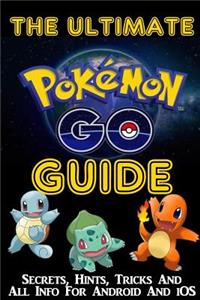 Ultimate Pokemon Go Guide