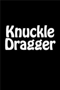 Knuckle Dragger