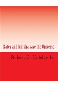 Katey and Marsha save the Universe