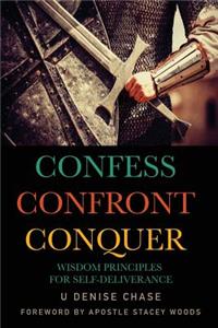 Confess Confront Conquer