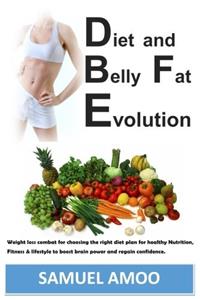 Diet and Belly Fat Evolution: Weight Loss Combat for Choosing the Right Diet Plan for Healthy Nutrition, Fitness & Lifestyle