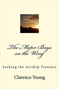 The Motor Boys on the Wing: Seeking the Airship Treasure (Volume 12)