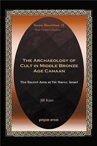 Archaeology of Cult in Middle Bronze Age Canaan