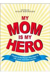 My Mom is My Hero