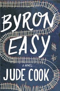 Byron Easy - A Novel