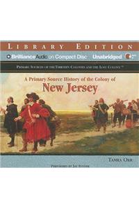 A Primary Source History of the Colony of New Jersey