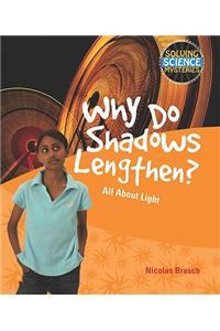 Why Do Shadows Lengthen?