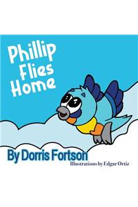 Phillip Flies Home