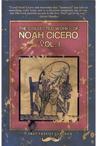 Collected Works of Noah Cicero Vol. I