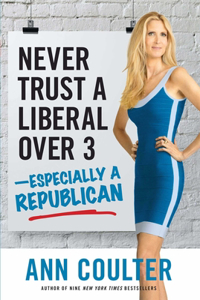 Never Trust a Liberal Over Three?especially a Republican