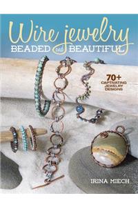 Wire Jewelry: Beaded and Beautiful