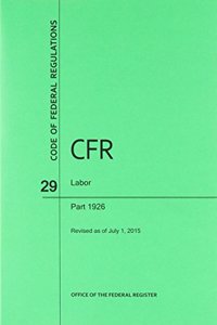 Code of Federal Regulations Title 29, Labor, Parts 1926, 2015