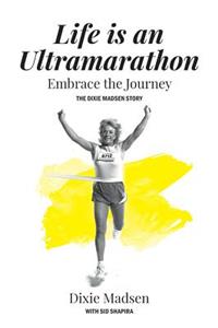 Life Is an Ultramarathon