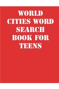 World Cities Word Search Book for Teens