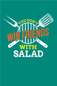 You Don't Win Friends With Salad