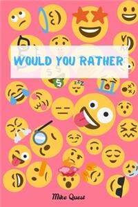 Would You Rather?