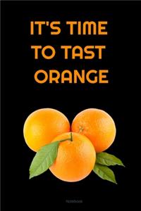 IT'S TIME TO TAST ORANGE Composition Notebook