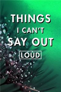 Things I Can't Say Out Loud