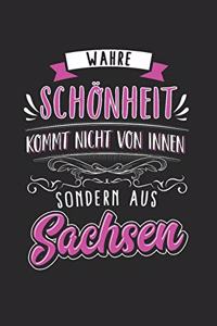 Wahre Schönheit Kommt Nicht Von Innen Sondern Aus Sachsen: Sachsen & Ossi DDR Notizbuch 6'x9' Punktiert Geschenk für Ostalgie & Sächsisch