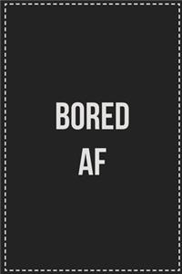 Bored AF
