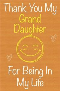 Thank You My GrandDaughter For Being In My Life