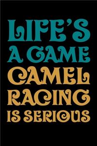Life's a Game Camel Racing is Serious