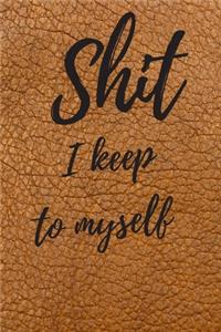 Shit I Keep To Myself