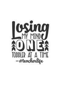 Losing My Mind One Toddler At A Time #Teacherlife