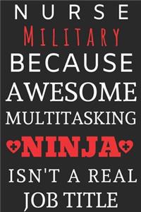 Nurse Military Because Awesome Multitasking Ninja Isn't A Real Job Title