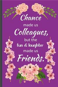Chance made us colleagues