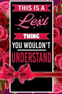 This is A Lexi Thing You wouldn't understand personalized name notebook for girls and women