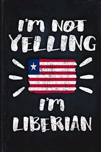 I'm Not Yelling I'm Liberian