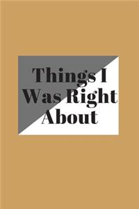 Things I Was Right about