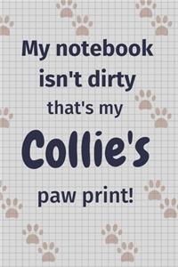 My notebook isn't dirty that's my Collie's paw print!